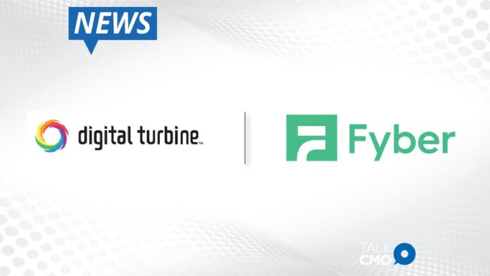Digital Turbine Announces Completion of Acquisition of Fyber N.V.