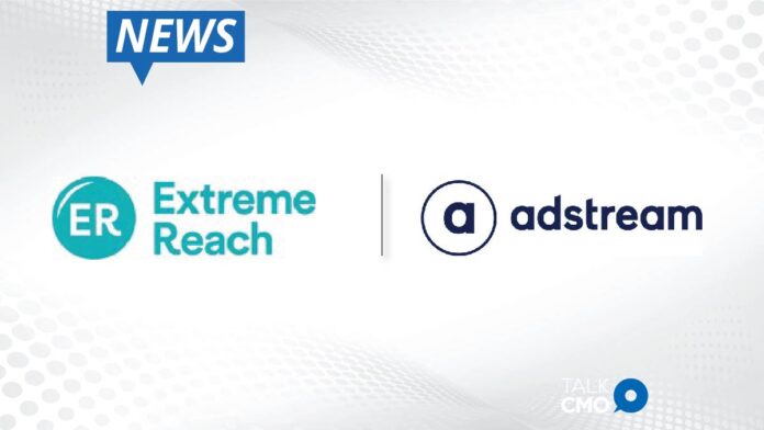Extreme Reach Closes Deal to Acquire Adstream