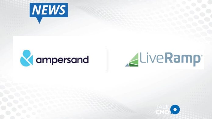 Ampersand Announces New Custom Audience Builder in the AND Platform Through Integration of LiveRamp's Advanced TV Solutions