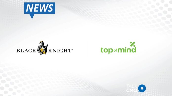 Black Knight Completes Top of Mind Acquisition_ Adding Robust CRM and Marketing Automation to Integrated Mortgage Technology Ecosystem