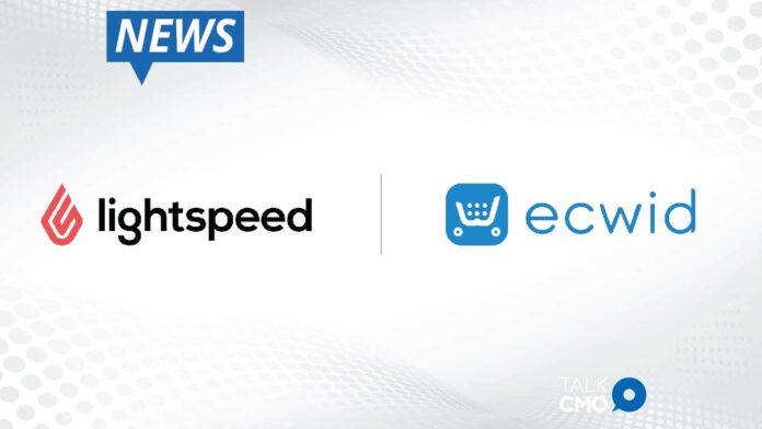 Lightspeed Announces Closing of Acquisition of Ecwid