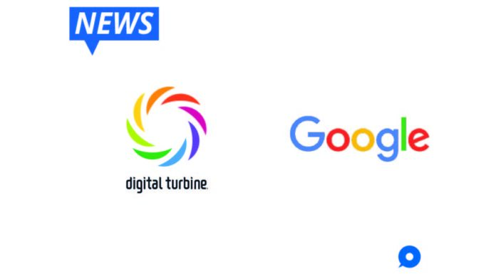 Digital Turbine Announces Strategic Partnership with Google