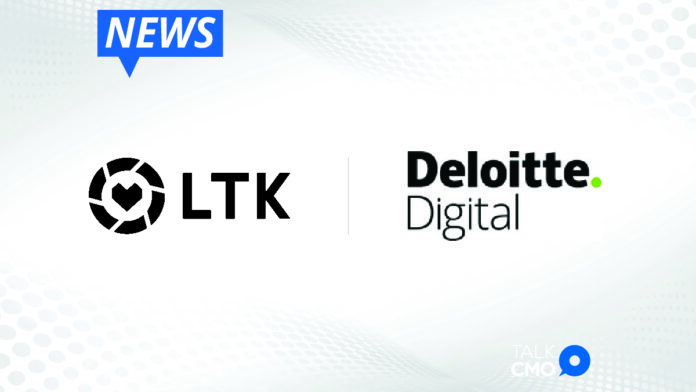 LTK Names Deloitte Digital Creative_ Strategic and Media Planning Agency of Record and Announces Plans for First-ever Brand Campaign-01