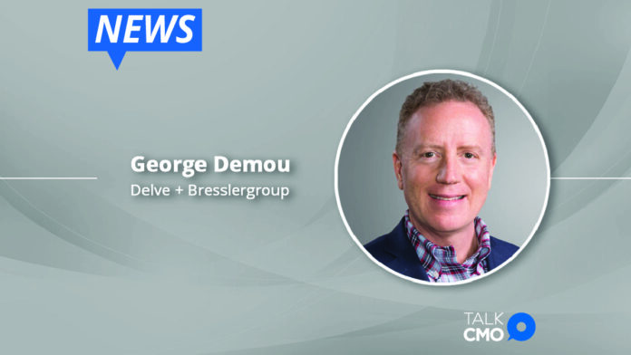 Delve _ Bresslergroup Announce George Demou as New CEO-01