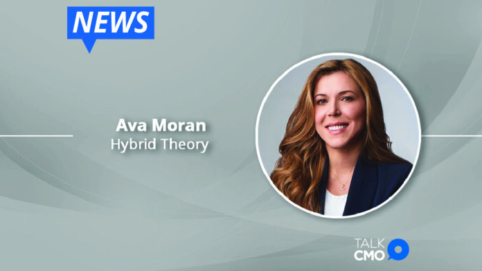 Hybrid Theory Names Ava Moran As Senior Vice President Of Sales For North America-01