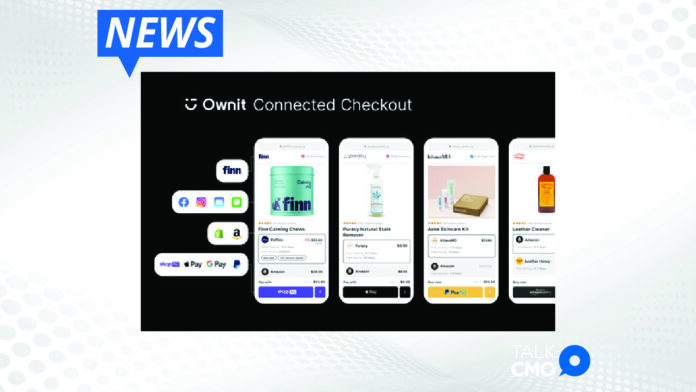 Ownit Launches Connected Checkout to Help Direct-to-consumer Brands Lift Conversion by Bringing Together the Largest Social_ Commerce_ and Payment Platforms in a Single Shopping Experience-01