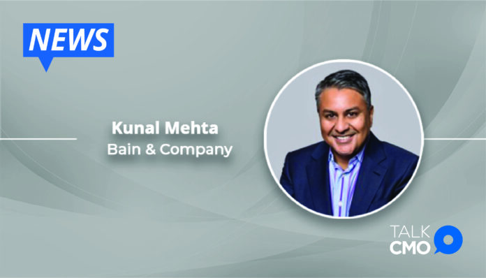 Bain _ Company appoints Kunal Mehta as an expert partner to accelerate innovation in its Customer Strategy _ Marketing practice