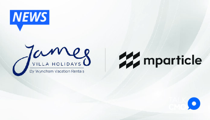 James Villa Holidays Selects mParticle Customer Data Platform to Deliver Carefree Travel Experiences