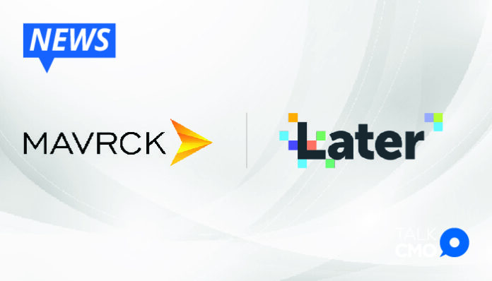 Leading Influencer and Social Platforms Mavrck and Later Unite to Solve Measurement and Monetization for the Creator Economy-01
