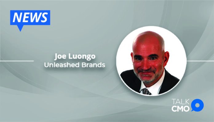 Unleashed Brands Names Joe Luongo Company's New COO and EVP of Strategy
