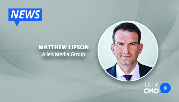 ALLEN MEDIA GROUP APPOINTS MATTHEW LIPSON AS EXECUTIVE VICE PRESIDENT OF MARKETING FOR DIGITAL PLATFORMS AND CONTENT-01