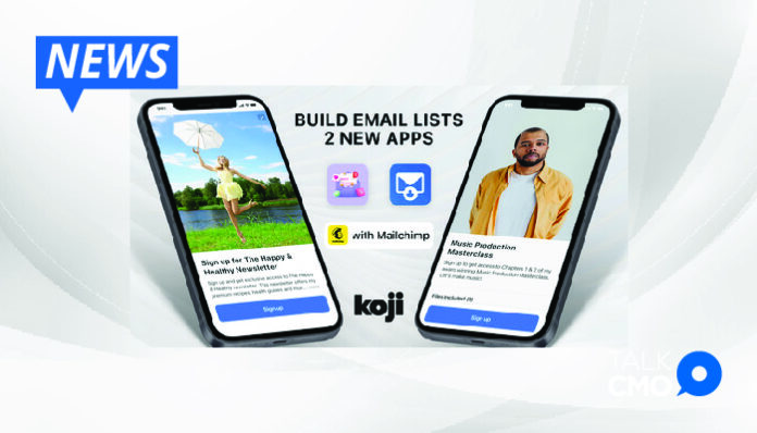 Creator Economy Platform Koji Launches Mailchimp-Enabled Email Capture Apps-01