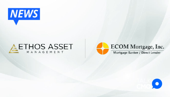Ethos Asset Management Inc. Makes a Deal with Ecom Mortgage_ Inc._ to Scale its Core Mortgage Brokering and Banking Business-01