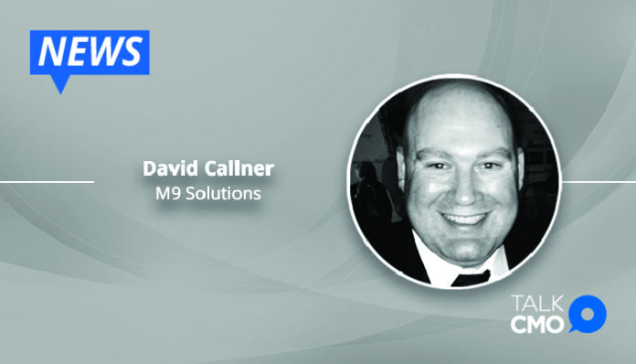 M9 Solutions Appoints David Callner as Chief Growth-01