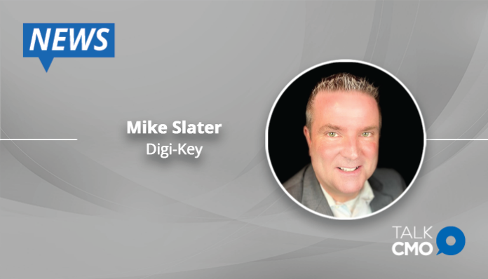 Digi-Key Appoints Mike Slater to Vice President of Global Business Development