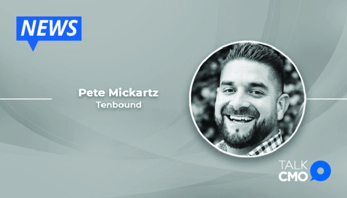 Pete Mickartz hired as Senior Vice President of Revenue by Tenbound-01