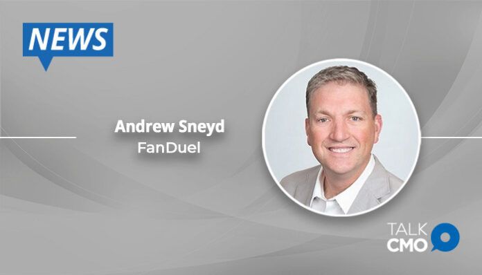 FANDUEL-NAMES-ANDREW-SNEYD-TO-THE-POSITION-OF-EXECUTIVE-VICE-PRESIDENT-OF-MARKETING