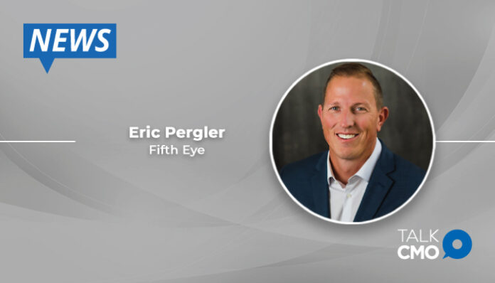 Fifth-Eye-Welcomes-Eric-Pergler-as-Vice-President-of-Sales