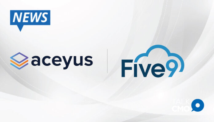 Aceyus-and-Five9-Extend-Collaboration-to-Help-Contact-Centers-Enhance-Productivity-and-Customer-and-Employee-Experience