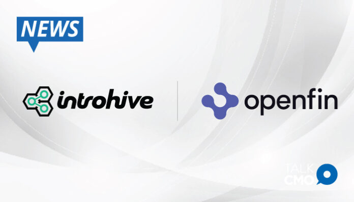 Introhive-collaborates-with-OpenFin-to-drive-productivity-for-Financial-Services-Customers
