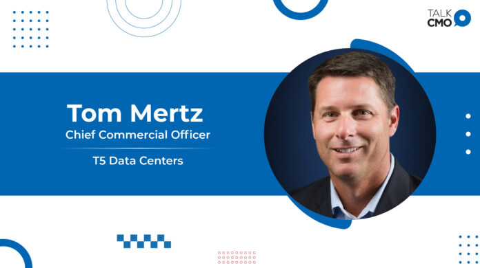 T5 Data Centers Appoints Tom Mertz as Chief Commercial Officer