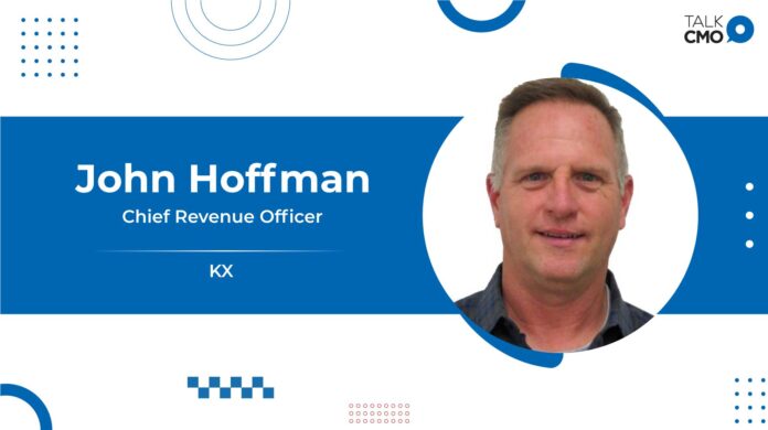 John Hoffman Enters KX As Chief Revenue Officer