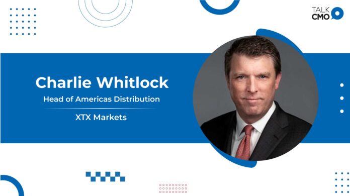 Charlie Whitlock Enters XTX Markets As Head Of Americas Distribution