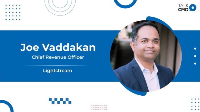 Lightstream Adds Joe Vadakkan As Chief Revenue Officer