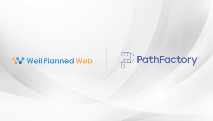 Well Planned Web Teams Up With PathFactory To Provide Innovative Marketing Solutions That Will Drive Better Content Engagement For B2B Businesses