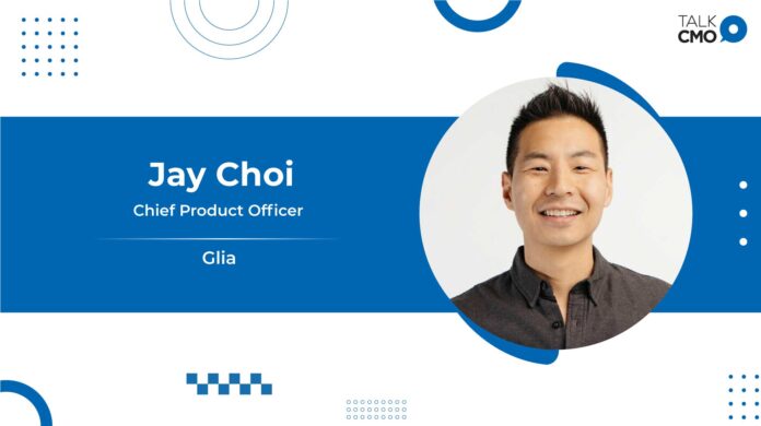 Glia Strengthens Executive Team With Chief Product Officer Jay Choi