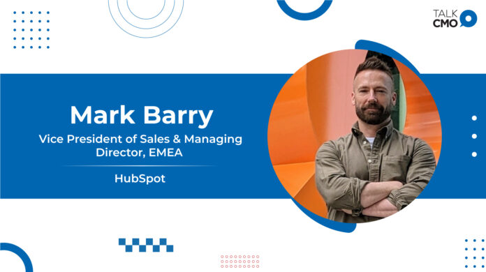 HubSpot welcomes Mark Barry as Vice President of Sales & Managing Director, EMEA