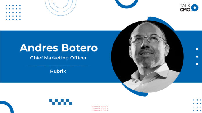 Rubrik Assigns Andres Botero as Chief Marketing Officer