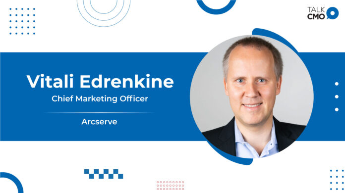 Vitali Edrenkine Joins Arcserve as Chief Marketing Officer To Accelerate Market Adoption of the Leading Data Resilience Solutions and Amplify Channel Growth