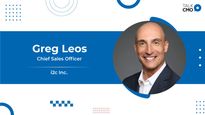 i2c Inc. Appoints Greg Leos as Chief Sales Officer to Push Global Sales Strategy Faster